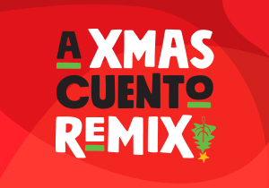 a Xmas Cuento Remix, by Maya Malán-González